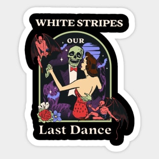 Our Last Dance Stripes Sticker